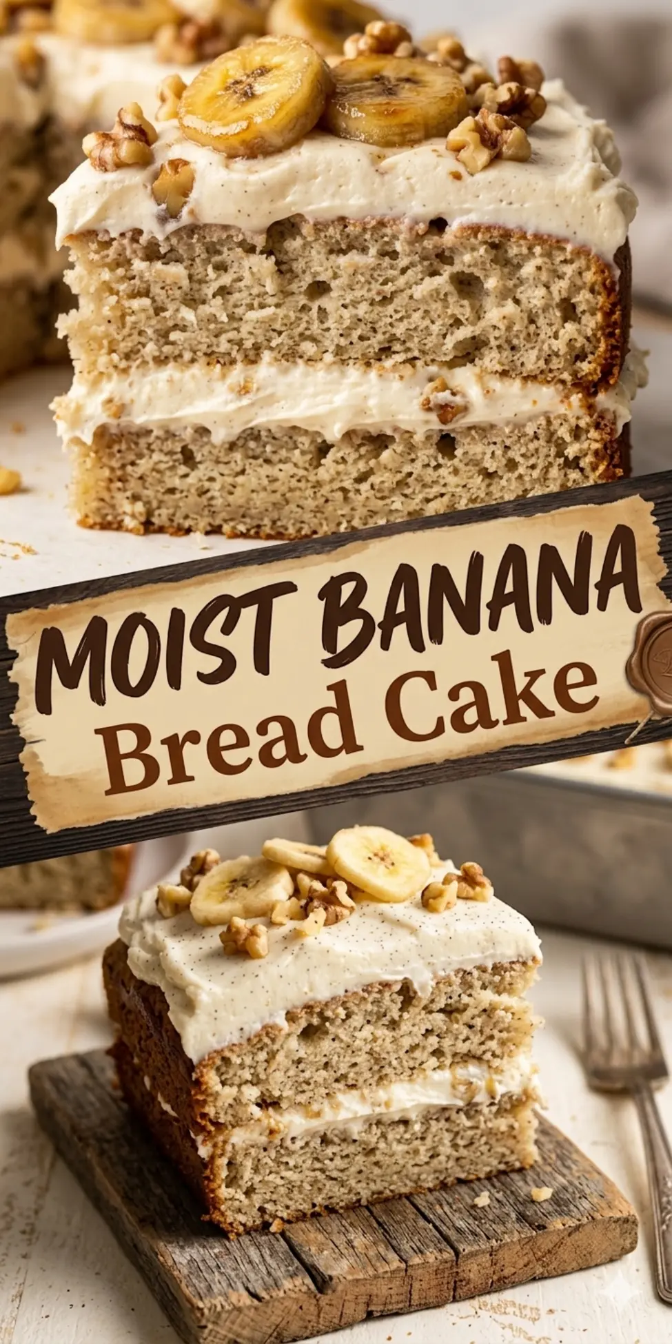 Banana Bread Cake Banana Bread Cake