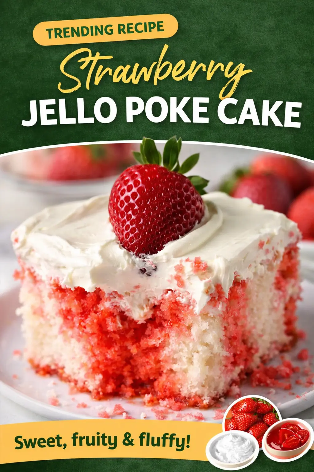 Strawberry Poke Cake –
