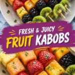 Fruit Kabobs –