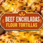 Beef enchiladas with flour tortillas Beef Enchiladas with Flour T