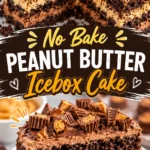 Peanut Butter Icebox Cake That Tastes