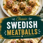 Swedish Meatballs: The Ultimate Homemade Swedish Meatball Recipe