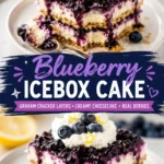 Blueberry Vanilla Cheesecake Icebox Cake That Everyone Loves