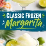 Frozen Margarita Recipe – The Ultimate Refreshing Summer Cocktail