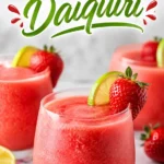 Strawberry Daiquiri Recipe: The Ultimate Frozen Summer Cocktail