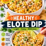 Cottage Cheese Elote Dip: A Creamy High-Protein Street Corn Dip You'll Love